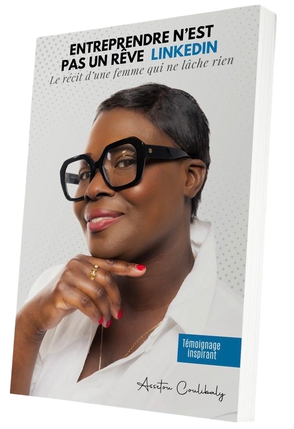 Couverture de l’e-book « Entreprendre n’est pas un rêve LinkedIn » d’Assetou Coulibaly, sous-titré « Le récit d’une femme qui ne lâche rien »